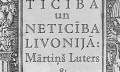 Aija Taimiņa, Kaspars Kļaviņš "Ticība un neticība Livonijā: Mārtiņš Luters & Matiass Knutsens"