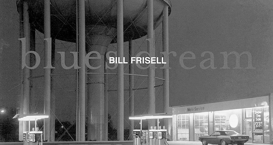 Bill Frisell "Blues dream"