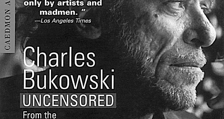 Charles Bukowski "Uncensored"