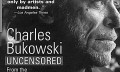 Charles Bukowski "Uncensored"